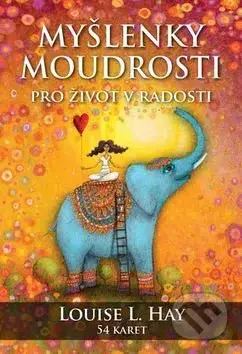 Myšlenky moudrosti (Pro život v radosti) - Louise L. Hay - kniha z kategorie Věštění z karet