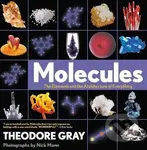 Molecules (The Elements and the Architecture of Everything) - Nick Mann, Theodore Gray