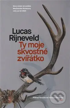Ty moje skvostné zvířátko - Marieke Lucas Rijneveld - kniha z kategorie Společenská beletrie