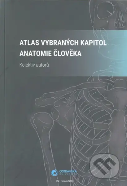 Atlas vybraných kapitol anatomie člověka - Kolektiv autorů - kniha z kategorie Medicína