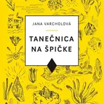 Tanečnica na špičke - Jana Varcholová - kniha z kategorie Poezie