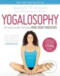 Yogalosophy (28 Days to the Ultimate Mind-Body Makeover) - kniha z kategorie Individuální sporty
