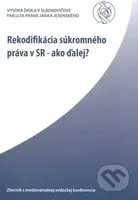 Rekodifikácia súkromného práva v SR - ako ďalej? - kniha z kategorie Právo