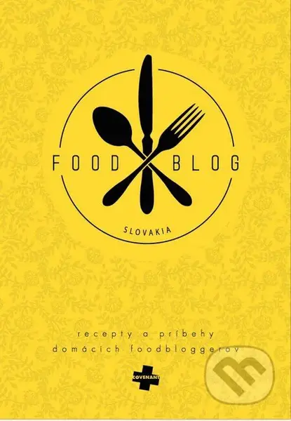 Food blog Slovakia (Recepty a príbehy domácich foodbloggerov) - kniha z kategorie Slovenská kuchyně