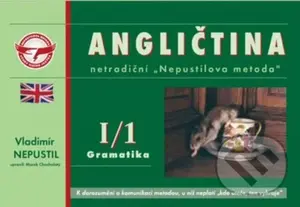 Angličtina I/1 - gramatika (Netradiční "Nepustilova metoda") - kniha z kategorie Jazykové učebnice a slovníky
