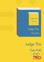 Judge This - Chip Kidd - kniha z kategorie Motivace a seberozvoj