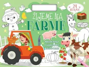 Žijeme na farme (Maľovanka s úžasnými nálepkami) - kniha z kategorie Omalovánky