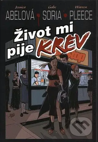 Život mi pije krev - Jessica Abel, Gabriel Soria, Warren Pleece - kniha z kategorie Komiksy