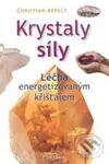 Krystaly síly (Léčba energetizovaným křišťálem) - Christian Appelt