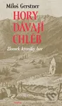 Hory dávají chléb (Zlomek kroniky hor) - Miloš Gerstner - kniha z kategorie Společenská beletrie