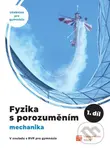 Fyzika s porozuměním - UČ pro gym 1. díl - kniha z kategorie Gymnázia