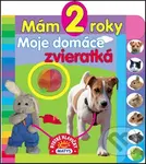 Mám 2 roky - Moje domáce zvieratká - kniha z kategorie Pro děti