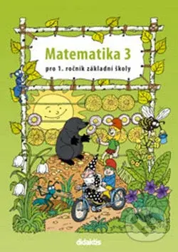 Matematika 3 pro 1. ročník základní školy (pracovní učebnice) - kniha z kategorie 1. stupeň