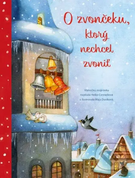 O zvončeku, ktorý nechcel zvoniť - Heike Conradi, Maja Dusíková (Ilustrátor) - kniha z kategorie Pohádky