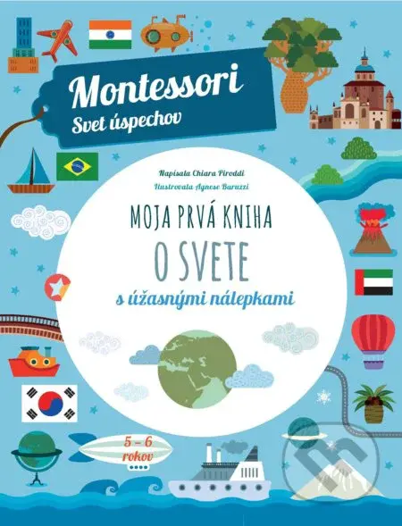 Moja prvá kniha o svete (s úžasnými nálepkami) - Chiara Piroddi, Agnese Baruzzi (ilustrátor) - kniha z kategorie Naučné knihy