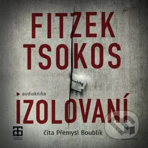 Izolovaní - Sebastian Fitzek, Michael Tsokos - audiokniha z kategorie Detektivky