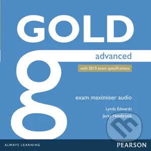 Gold - Advanced (2015 Exam Maximiser) - Jacky Newbrook, Lynda Edwards - audiokniha z kategorie Jazykové učebnice a slovníky