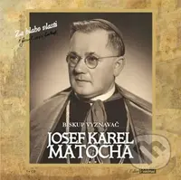 Biskup vyznavač - Josef Karel Matocha - audiokniha z kategorie Životopisy