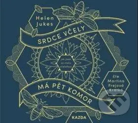 Srdce včely má pět komor - Helen Jukes - audiokniha z kategorie Beletrie