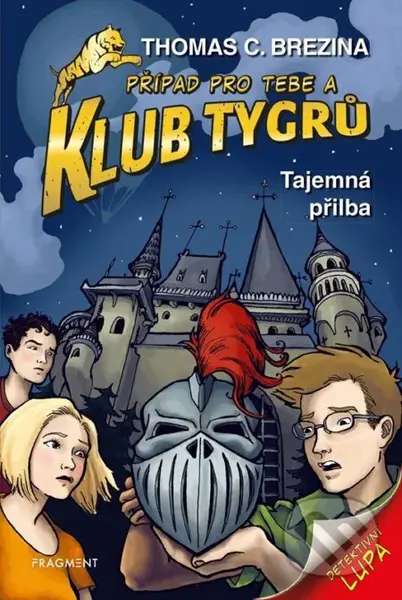 Tajemná přilba (Případ pro Tebe a Klub Tygrů) - Thomas C. Brezina - kniha z kategorie Beletrie pro děti