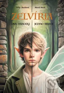 Zelvíria: Dva národy, jedno srdce - Júlia Buchová - kniha z kategorie Fantasy