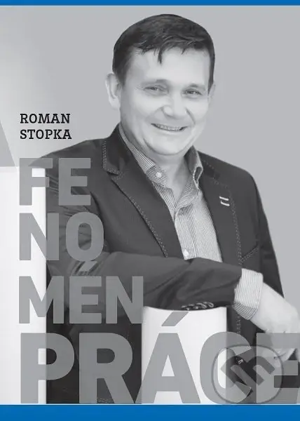 Fenomén práce - Roman Stopka - kniha z kategorie Politologie a politika