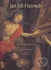 Jan Jiří Heinsch - Malíř barokní zbožnosti - Michal Šroněk - kniha z kategorie Malířství