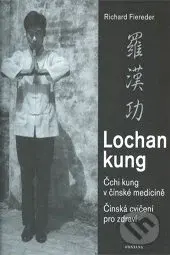Lochan kung - Čchi kung v čínské medicíně (Čínská cvičení pro zdraví) - kniha z kategorie Alternativní medicína