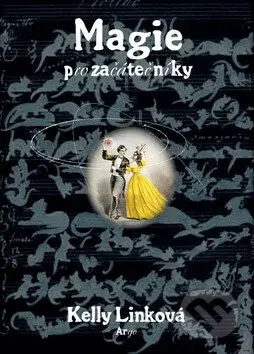 Magie pro začátečníky - Kelly Linková - kniha z kategorie Sci-fi