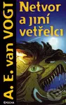 Netvor a jiní vetřelci - A.E. van Vogt - kniha z kategorie Fantasy