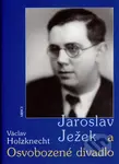 Jaroslav Ježek a Osvobozené divadlo - Václav Holzknecht - kniha z kategorie Film