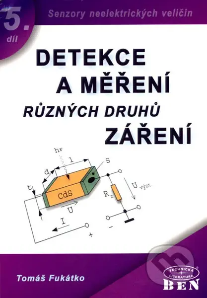 Detekce a měření různých druhů záření - Tomáš Fukátko - kniha z kategorie Přírodní vědy a technika