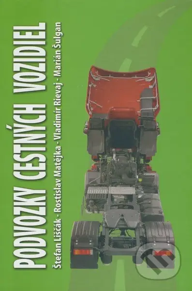 Podvozky cestných vozidiel - Štefan Liščák a kol. - kniha z kategorie Přírodní vědy a technika