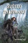 Světlo talismanu - Jitka Kratochvílová - kniha z kategorie Sci-fi a fantasy