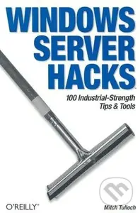Windows Server Hacks - Mitch Tulloch