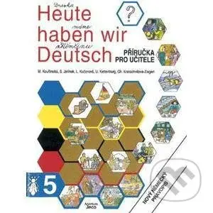 Heute haben wir Deutsch 5 - Příručka pro učitele - kniha z kategorie Jazykové učebnice a slovníky