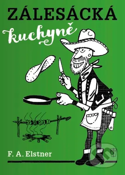 Zálesácká kuchyně - F. A. Elstner - kniha z kategorie Kuchařky