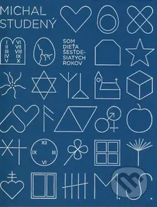 Som dieťa šesťdesiatych rokov - Michal Studený - kniha z kategorie Historie