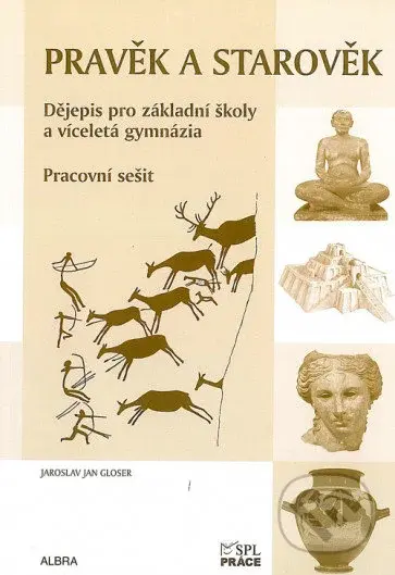 Pravěk a starověk - Pracovní sešit (Dějepis pro ZŠ a vícel. gymnázia) RVP - kniha z kategorie 2. stupeň