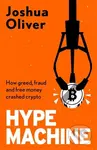 Hype Machine (How Greed, Fraud and Free Money Crashed Crypto) - kniha z kategorie Finance, investování a bankovnictví