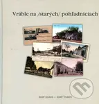 Vráble na /starých/ pohľadniciach - Jozef Dukes - kniha z kategorie Historie
