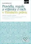 Pravidla, regule a výjimky z nich v římském právu - Kamila Bubelová - kniha z kategorie Právo