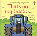 That's not my tractor… - Fiona Watt, Rachel Wells (ilustrátor) - kniha z kategorie Pro děti