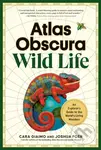 Atlas Obscura: Wild Life (An Explorer's Guide to the World's Living Wonders) - kniha z kategorie Naučné knihy