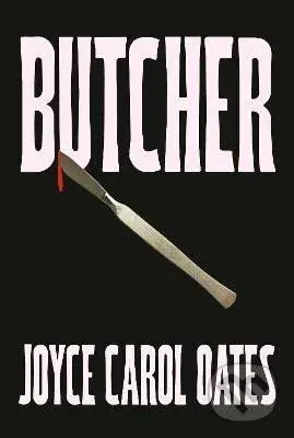 Butcher - Carol Joyce Oatesová