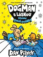 Dogman s láskou: Omalovánky - Dav Pilkey - kniha z kategorie Omalovánky