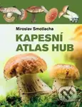 Kapesní atlas hub - Miroslav Smotlacha, Josef a Marie Erhartovi - kniha z kategorie Biologie