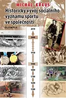 Historický vývoj sociálního významu sportu ve společnosti - kniha z kategorie Historie