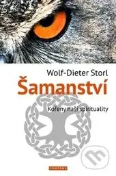 Šamanství (Kořeny naší spirituality) - Wolf-Dieter Storl - kniha z kategorie Spiritualita