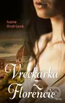Vreckárka z Florencie - Ivana Ondriová - kniha z kategorie Beletrie